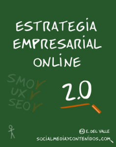 Estrategia empresarial online en la web 2.0: claves de un concepto incomprendido