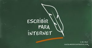 Cómo escribir para Internet - Primera parte - Escribir para Internet requiere un método. Descubre cómo escribir para seducir a tus “ciberlectores”. Post by Ernesto del Valle.