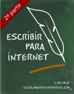 Cómo escribir para Internet 2 - Ernesto del Valle